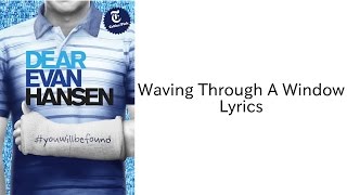 Waving Trough A Window  Lyrics Dear Evan Hansen [upl. by Llyrat]