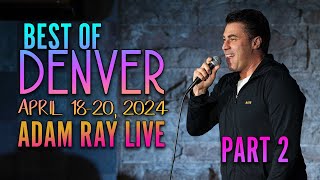 Best of Denver Part Two  Adam Ray Comedy [upl. by Longawa]