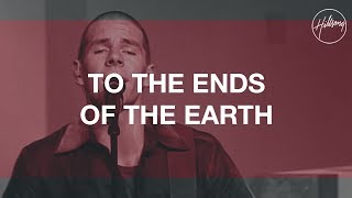 To The Ends Of The Earth  Hillsong Worship [upl. by Averell]