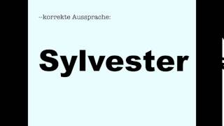 Korrekte Aussprache Sylvester [upl. by Castillo]