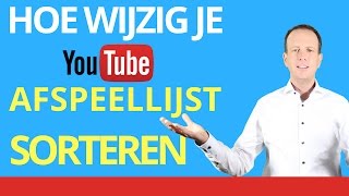 👉★Volgorde afspeellijst YouTube Wijzigen en sorteren  Afspeellijst bewerken en beheren YouTube [upl. by Traggat693]