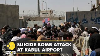 Suicide bomb attack at Kabuls Hamid Karzai International Airport  Latest World English News  WION [upl. by Alel]