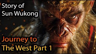 The Story of Sun Wukong The Monkey King  Journey to the West Part 1  Chinese Mythology Explained [upl. by Eward]