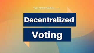 Decentralized Voting [upl. by Hsiekal345]