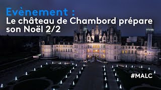 Évènement  le château de Chambord prépare son Noël 22 [upl. by Wilhelmina514]