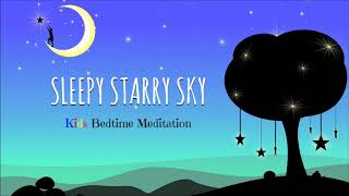 Sleep Meditation for Kids  SLEEPY STARRY SKY  Guided Meditation for Children [upl. by Bendick]