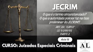 Juizado Especial Criminal JECRIM  Artigo por artigo  Art 69 “caput” da Lei 909995 Parte 2 [upl. by Nareik266]