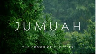 Jumuah  The crown of the Week [upl. by Alesiram]