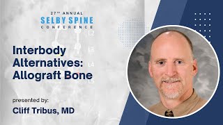 Interbody Alternatives Allograft Bone  Cliff Tribus MD [upl. by Plante]