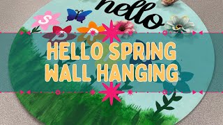 Hello Spring Wall Hanging [upl. by Eisseb]