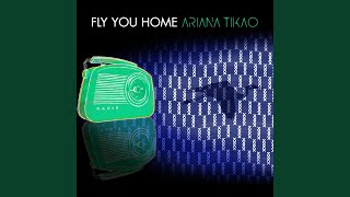 Fly You Home Radio Edit [upl. by Gnort]