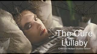 The Cure  Lullaby Extended Mollem Studios Version [upl. by Katerine]