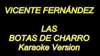 Vicente Fernandez  Las Botas De Charro Karaoke Lyrics NUEVO [upl. by Okihsoy]