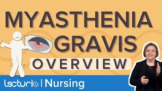 Myasthenia Gravis Overview  Definition Symptoms and Management – MedSurg Nursing  Lecturio [upl. by Zeeba]