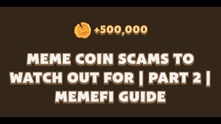 MEME COIN SCAMS TO WATCH OUT FOR  PART 2 MEMEFI GUIDE  Memefi Youtube Video Code [upl. by Cis718]