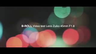 OLYMPUS ZUIKO LENS 45MM F18 with LUMIX G7K  BROLL FOOTAGE [upl. by Aznerol]