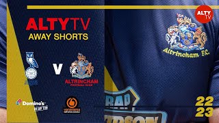 Oldham Athletic Vs Altrincham  VNL  Alty TV Away Shorts  07042023 [upl. by Yrovi]