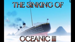 THE SINKING OF OCEANIC III [upl. by Nahsed]