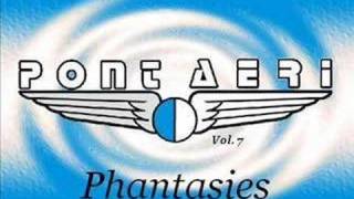 Pont Aeri vol 7  Phantasies [upl. by Aloel]