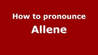 How to pronounce Allene American EnglishUS  PronounceNamescom [upl. by Sibelle734]