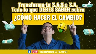 Transforma tu SAS a SA Todo lo que DEBES SABER sobre ¿Cómo hacer el cambio [upl. by Dadivitan]