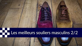 Guide des meilleurs souliers masculins Partie 2 [upl. by Zavala812]