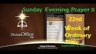 Divine Office Evening Prayer II 22nd Sunday of Ordinary Time September 1 2024 [upl. by Tterrab539]