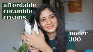 Affordable CERAMIDE CREAMS in INDIA  under 300 [upl. by Derte]