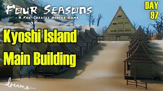 Creating a FanAVATAR Game  Kyoshi Island Main Building 6  Day 97 Dreams PS4PS5 [upl. by Sanjay]