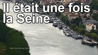 Il était une fois la Seine [upl. by Aytak]