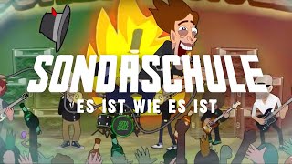 SONDASCHULE  Es ist wie es ist Offizielles Video [upl. by Bergeron]