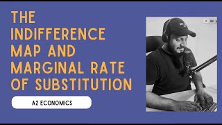 The Indifference Map amp The Marginal Rate Of Substitution MRS [upl. by Trotter]