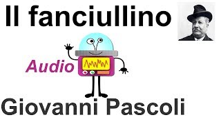 Il fanciullino Giovanni Pascoli TESTO COMPLETO AUDIO [upl. by Adlai]