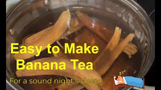 BananaTea  A natural sleep aid thats loaded with Vitamins and Minerals [upl. by Trevethick949]