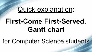 Quick explanation Firstcome firstserved FCFS Gantt chart [upl. by Nosyd663]