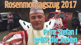 Rosenmontagszug 2017 Kölner Prinz Stefan I grüßt alle Jecken in Köln [upl. by Lilas135]