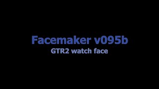 Facemaker v095b  Custom watchface for Amazfit GTR2 [upl. by Sybyl]