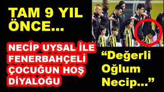 Necip Uysal ile seremonideki Fenerbahçeli çocuğun çok hoş diyaloğu [upl. by Sherline]