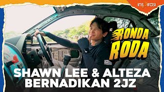 Ronda Roda  Shawn Lee dan Alteza bernadikan 2JZ [upl. by Eibor]