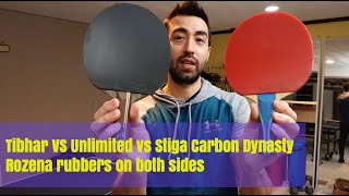 Stiga Carbon Dynasty vs Tibhar VS Unlimited Review  Rozena rubbers on both sides [upl. by Cazzie]