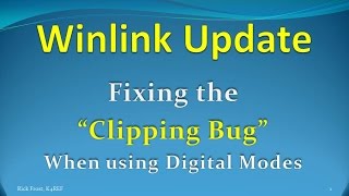 Winlink  quotFixing the Clipping Bugquot [upl. by Anyg948]