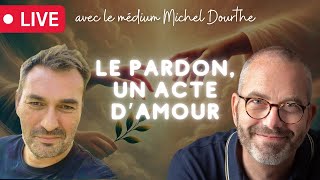 Le pardon un acte damour  Avec mon ami médium Michel Dourthe [upl. by Kimbra]