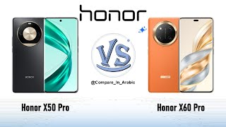 مقارنة Honor X50 Pro VS Honor X60 Pro [upl. by Aleakim]