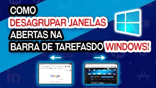 Como desagrupar janelas abertas na barra de tarefas do Windows [upl. by Anirtac]