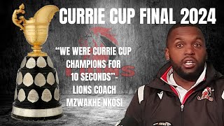 CURRIE CUP FINAL quotWe were champions for 10 secondsquot  Lions coach Mzwakhe Nkosi reacts to loss [upl. by Tabb]