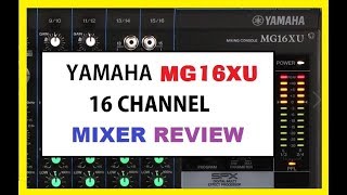 Yamaha MG16XU 16Input 6 Bus Mixer Review [upl. by Hamilah]