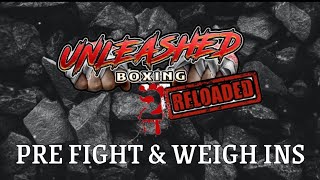 UNLEASHED BOXING 2 PRE FIGHTS AND WEIGH INS [upl. by Ettellocin]