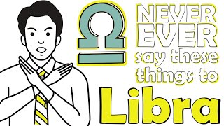 NEVER EVER say these things to LIBRA [upl. by Sheela]