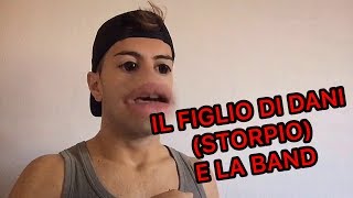 IL FIGLIO DI DANI STORPIO E LA BAND [upl. by Hepsibah923]