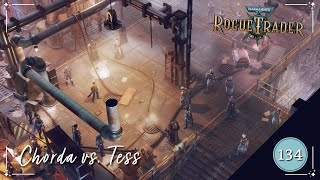 Chorda vs Tess  Warhammer 40K Rogue Trader  Ep 134 [upl. by Stalder]